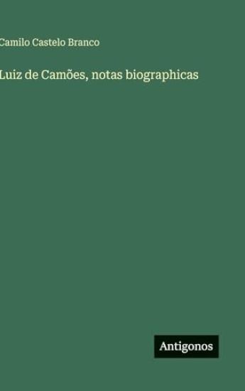 Luiz de Camões, notas biographicas