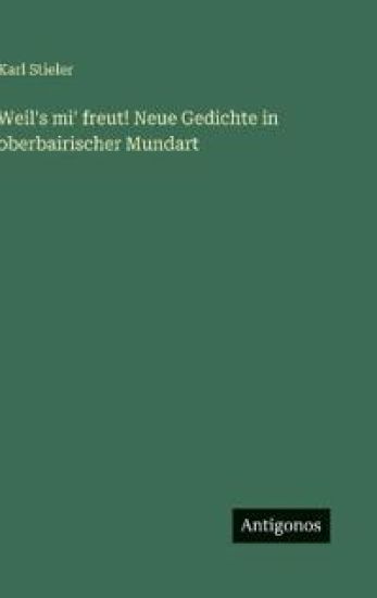 Weil's mi' freut! Neue Gedichte in oberbairischer Mundart