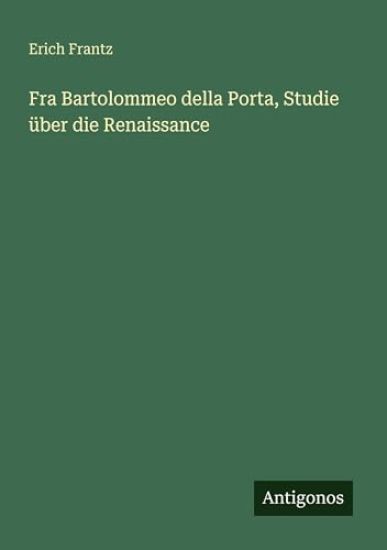 Fra Bartolommeo della Porta, Studie über die Renaissance
