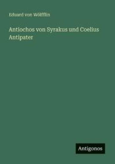 Antiochos von Syrakus und Coelius Antipater