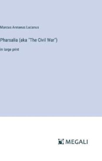 Pharsalia (aka "The Civil War")