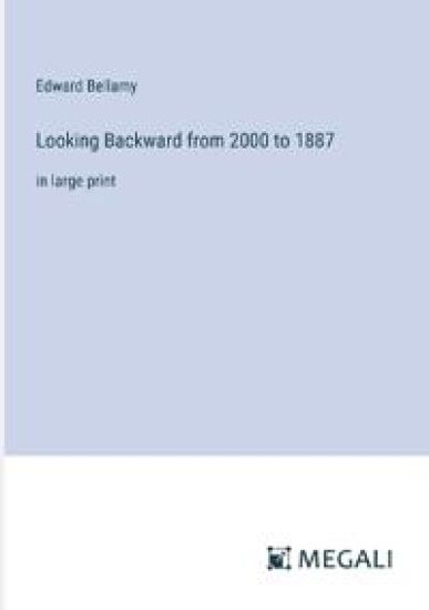 Looking Backward from 2000 to 1887
