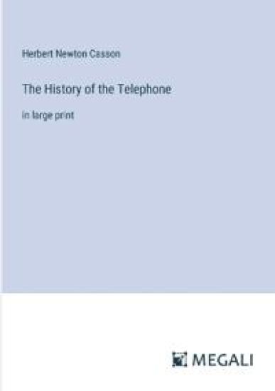 The History of the Telephone