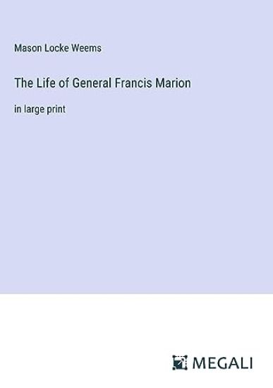 The Life of General Francis Marion