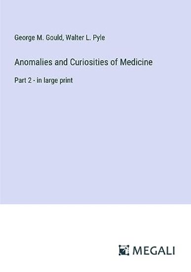 Anomalies and Curiosities of Medicine