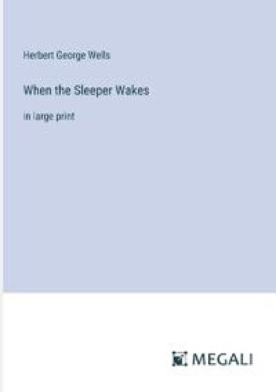 When the Sleeper Wakes