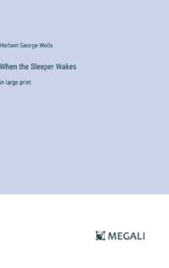 When the Sleeper Wakes