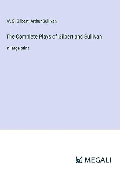 The Complete Plays of Gilbert and Sullivan