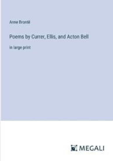 Poems by Currer, Ellis, and Acton Bell