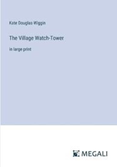 The Village Watch-Tower