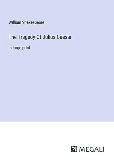 The Tragedy Of Julius Caesar