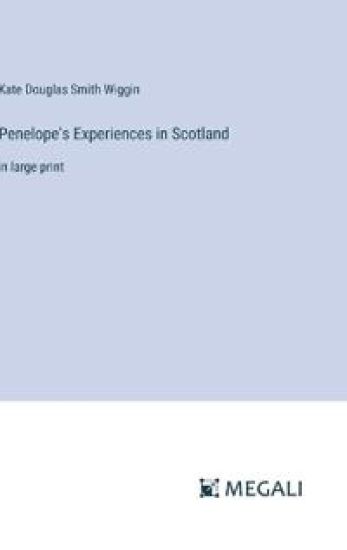 Penelope's Experiences in Scotland