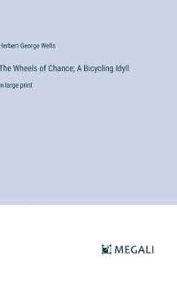 The Wheels of Chance; A Bicycling Idyll