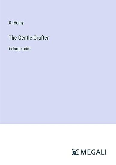 The Gentle Grafter
