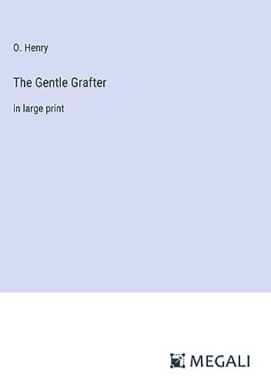 The Gentle Grafter