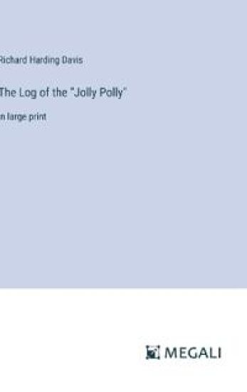 The Log of the "Jolly Polly"