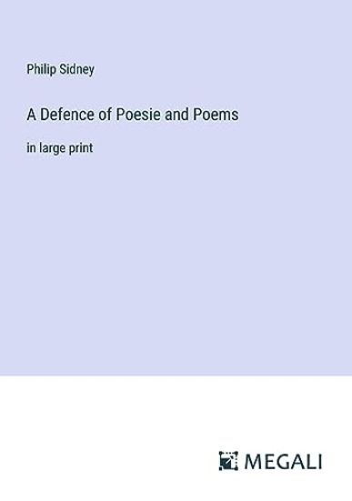 A Defence of Poesie and Poems