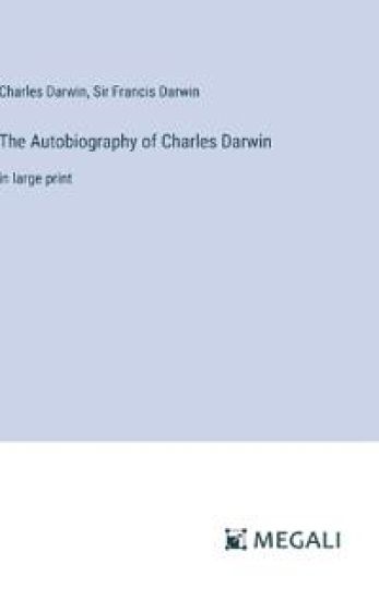 The Autobiography of Charles Darwin