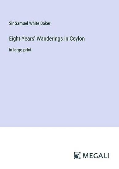 Eight Years' Wanderings in Ceylon