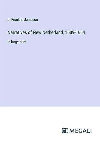 Narratives of New Netherland, 1609-1664