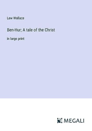 Ben-Hur; A tale of the Christ