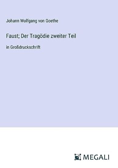 Faust; Der Trag?die zweiter Teil