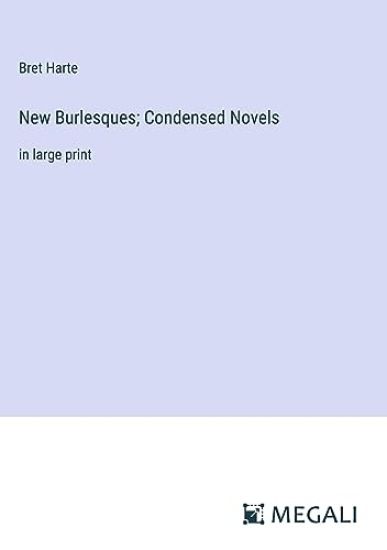 New Burlesques; Condensed Novels