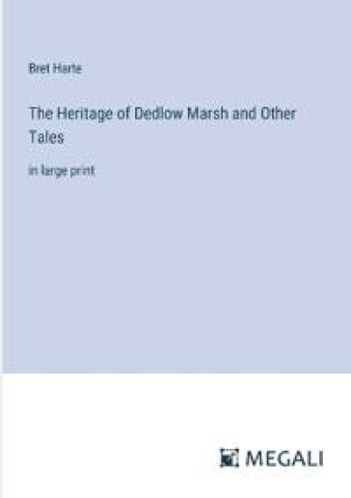 The Heritage of Dedlow Marsh and Other Tales