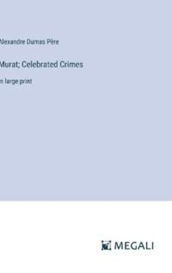 Murat; Celebrated Crimes