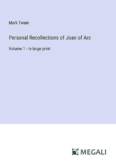 Personal Recollections of Joan of Arc