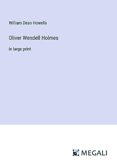 Oliver Wendell Holmes