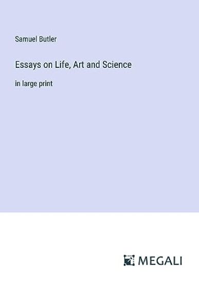 Essays on Life, Art and Science