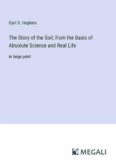 The Story of the Soil; from the Basis of Absolute Science and Real Life