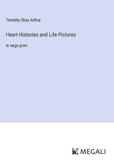 Heart-Histories and Life-Pictures