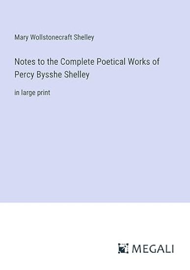 Notes to the Complete Poetical Works of Percy Bysshe Shelley