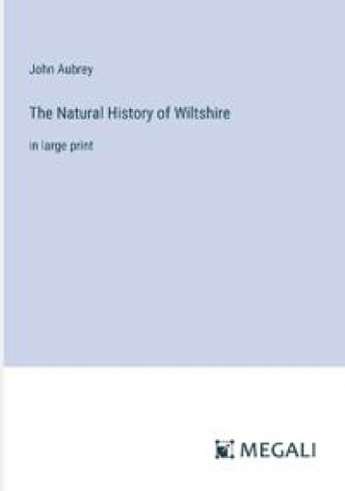 The Natural History of Wiltshire