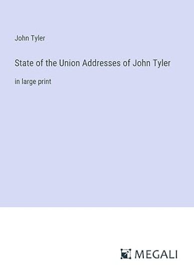 State of the Union Addresses of John Tyler