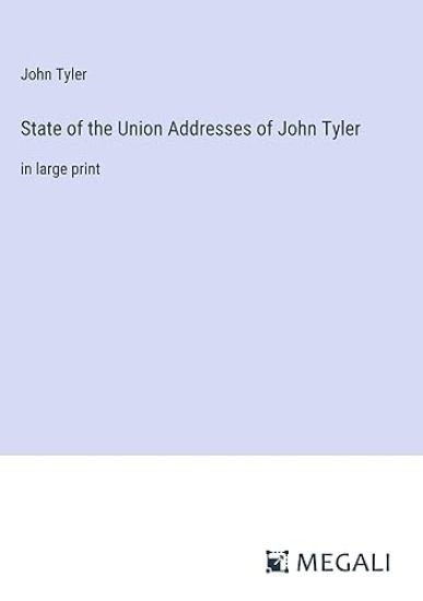 State of the Union Addresses of John Tyler