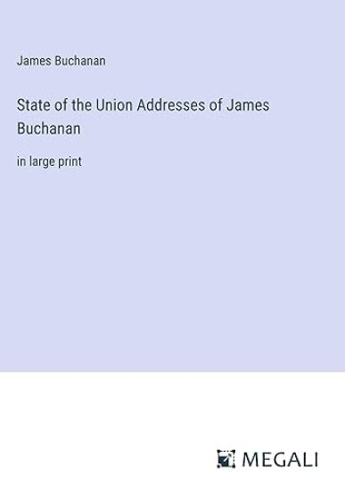 State of the Union Addresses of James Buchanan