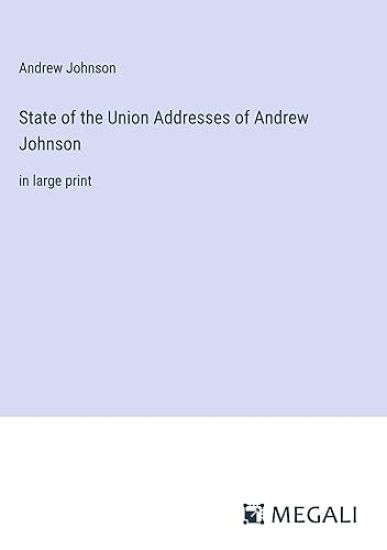 State of the Union Addresses of Andrew Johnson
