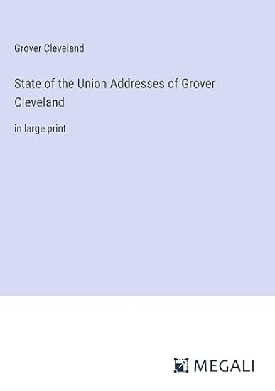 State of the Union Addresses of Grover Cleveland
