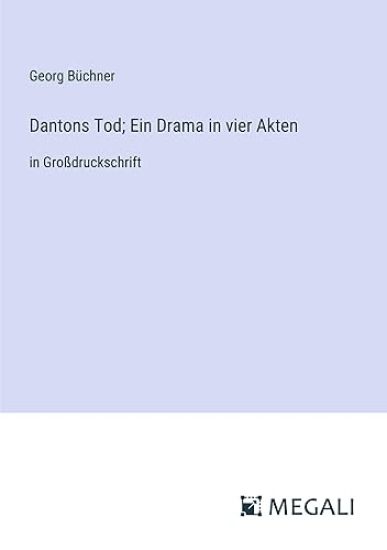 Dantons Tod; Ein Drama in vier Akten