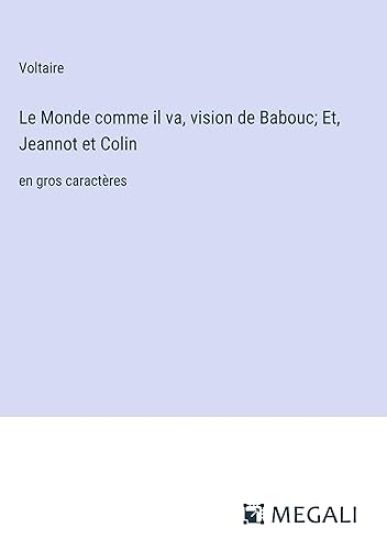Le Monde comme il va, vision de Babouc; Et, Jeannot et Colin