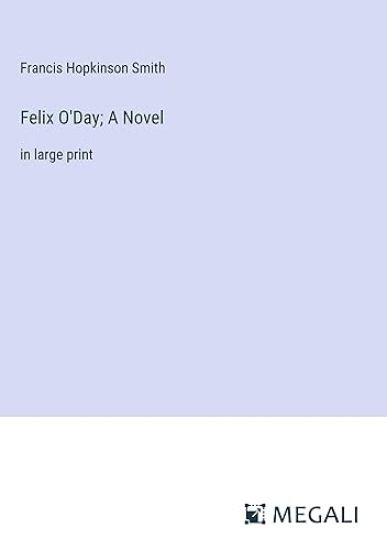 Felix O'Day; A Novel