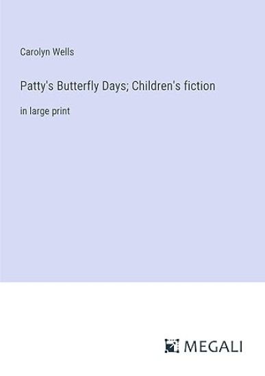 Patty's Butterfly Days; Children's fiction