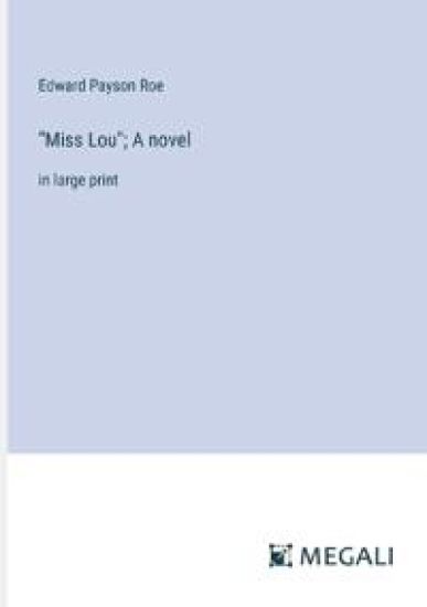 "Miss Lou"; A novel