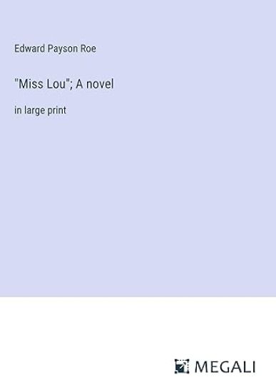"Miss Lou"; A novel