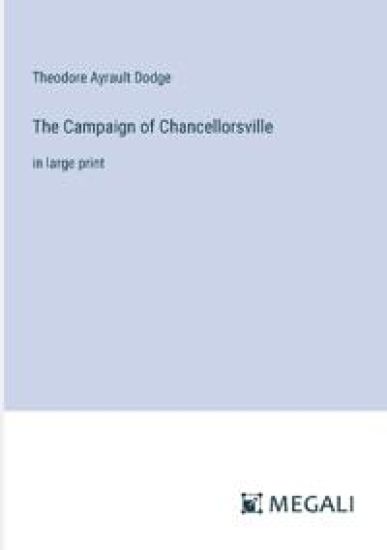 The Campaign of Chancellorsville