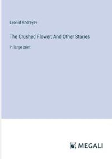 The Crushed Flower; And Other Stories