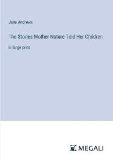 The Stories Mother Nature Told Her Children